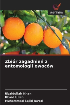 Zbiór zagadnien z entomologii owoców (Polish Edition)