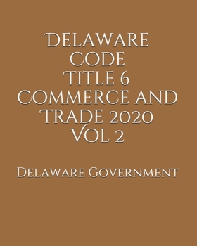 Paperback Delaware Code Title 6 Commerce and Trade 2020 Vol 2 Book