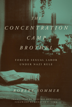 Paperback The Concentration Camp Brothel: Forced Sexual Labor Under Nazi Rule Book