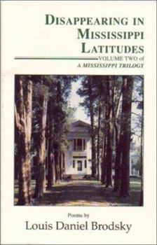 Paperback Disappearing in Mississippi Latitudes: Volume Two of A Mississippi Trilogy Book