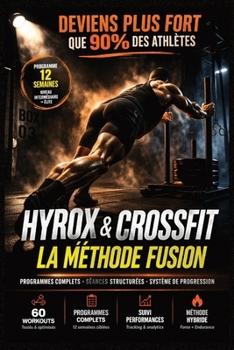 Paperback Hyrox & Crossfit - La Méthode Fusion: Programmes complets, séances structurées, tableaux de suivi et système de progression pour développer endurance, [French] Book