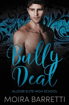 Bully Deal - Book #4 of the Allegri Elite High School