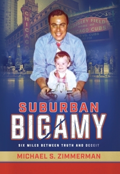Hardcover Suburban Bigamy: Six Miles Between Truth and Deceit Book