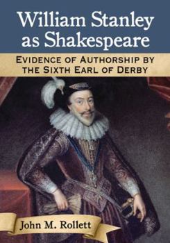 Paperback William Stanley as Shakespeare: Evidence of Authorship by the Sixth Earl of Derby Book