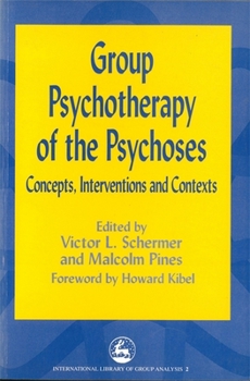 Paperback Group Psychotherapy of the Psychoses: Concepts, Interventions and Contexts Book