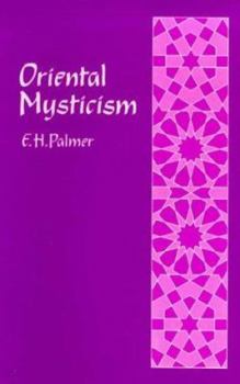Oriental Mysticism: Treatise on Sufiistic and Unitarian Theosophy of the Persians