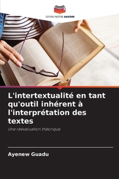 Paperback L'intertextualité en tant qu'outil inhérent à l'interprétation des textes [French] Book