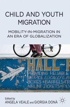 Hardcover Child and Youth Migration: Mobility-In-Migration in an Era of Globalization Book