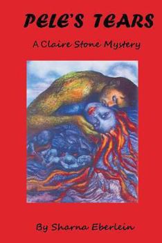 Pele's Tears - Book #1 of the Claire Stone Mysteries