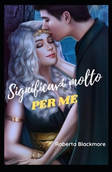 Significavi molto per me