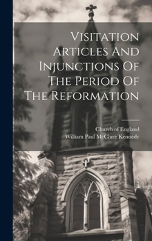 Hardcover Visitation Articles And Injunctions Of The Period Of The Reformation Book