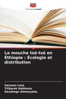 La mouche tsé-tsé en Éthiopie: Écologie et distribution (French Edition)