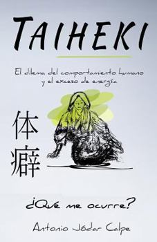 Paperback Taiheki: El dilema del comportamiento humano y el exceso de energía [Spanish] Book