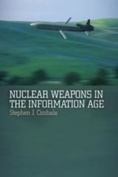Paperback Nuclear Weapons in the Information Age Book