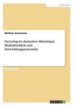Paperback Factoring im deutschen Mittelstand. Marktüberblick und Entwicklungspotenziale [German] Book