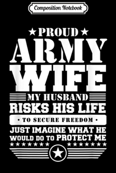Composition Notebook: Proud Army Wife Military Wife Protects Me  Journal/Notebook Blank Lined Ruled 6x9 100 Pages
