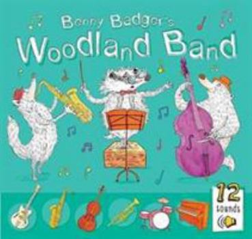 Hardcover Benny Badger's Woodland Band (Musical Learning) Book