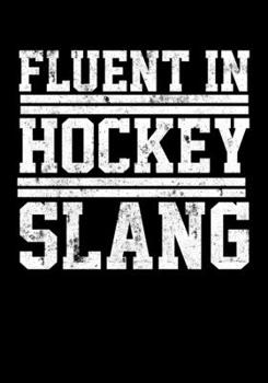 Paperback Season Statistics Log Book For Ice Hockey Games Fluent In Hockey Slang: Kids Hockey Analytics For Boys & Girls (Defencemen, Centers or Wingers) Book