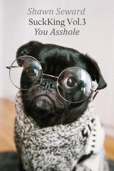 Paperback Suckking: You Asshole Vol. 3 Book
