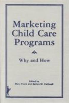 Hardcover Marketing Child Care Programs: Why and How Book