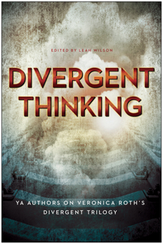 Paperback Divergent Thinking: YA Authors on Veronica Roth's Divergent Trilogy Book