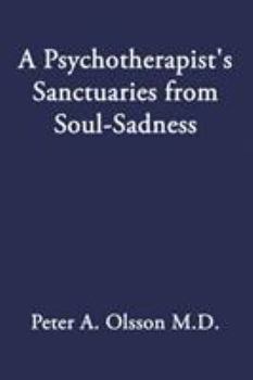 Paperback A Psychotherapist's Sanctuaries from Soul-Sadness Book