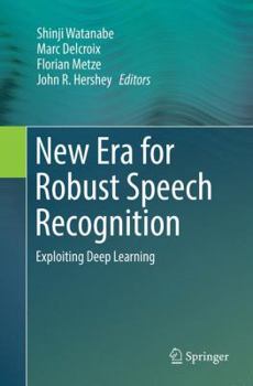 Paperback New Era for Robust Speech Recognition: Exploiting Deep Learning Book