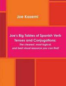 Paperback Joe's Big Tables of Spanish Verb Tenses and Conjugations: The clearest, most logical, and best visual resource you can find! Book