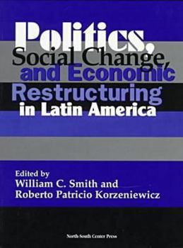 Paperback Politics, Social Change, and Economic Restructuring in Latin America Book