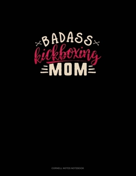 Badass Kickboxing Mom: Cornell Notes Notebook