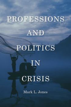 Paperback Professions and Politics in Crisis Book