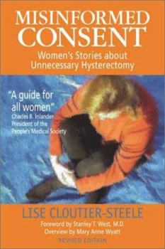 Paperback Misinformed Consent: Women's Stories about Unnecessary Hysterectomy Book