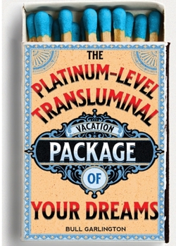 Paperback The Platinum-Level Transluminal Vacation Package of Your Dreams Book