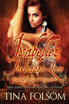 Isabelle's Forbidden Love: Scanguards Hybrids #4 - Book #16 of the Scanguards Vampires