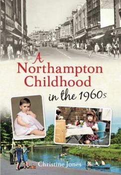 Paperback A Northampton Childhood in the 1960s Book