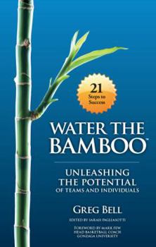 Paperback Water The Bamboo: Unleashing The Potential Of Teams And Individuals Book