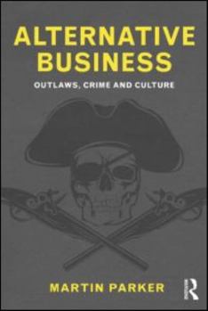 Paperback Alternative Business: Outlaws, Crime and Culture Book