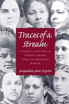 Paperback Traces Of A Stream: Literacy and Social Change Among African American Women Book