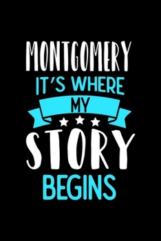 Paperback Montgomery It's Where My Story Begins: Montgomery Dot Grid 6x9 Dotted Bullet Journal and Notebook 120 Pages Book