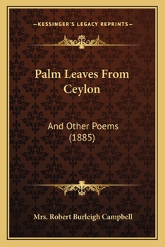 Paperback Palm Leaves From Ceylon: And Other Poems (1885) Book