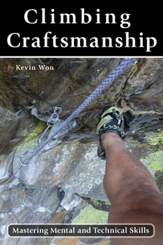 Paperback Climbing Craftsmanship: Mastering Mental and Technical Skills Book