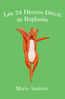 Paperback Les 24 Heures Détox de Raphaela [French] Book