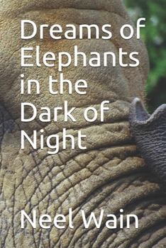 Dreams of Elephants in the Dark of Night (Dreams 1)