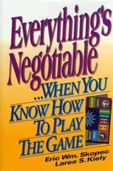 Hardcover Everything's Negotiable: ...When You Know How to Play the Game Book