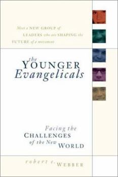 Paperback The Younger Evangelicals: Facing the Challenges of the New World Book