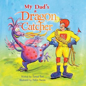 Hardcover My Dads A Dragon Catcher Book