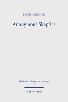 Paperback Anonymous Skeptics: Swinburne, Hick, and Alston Book