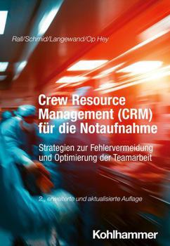 Paperback Crew Resource Management (Crm) Fur Die Notaufnahme: Strategien Zur Fehlervermeidung Und Optimierung Der Teamarbeit [German] Book