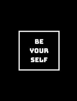 Be Yourself, Everyone Else Is Taken