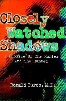 Paperback Closely Watched Shadows : A Profile of The Hunter And The Hunted Book